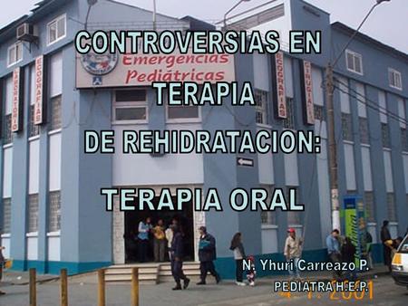 TERAPIA ORAL CONTROVERSIAS EN TERAPIA DE REHIDRATACION: