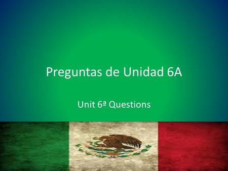Preguntas de Unidad 6A Unit 6ª Questions. ¿Quién es el más (adjetivo) en (grupo)? Traducción: – Who is the most (adjective) in (group)? Respuestas: –