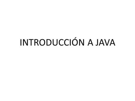 INTRODUCCIÓN A JAVA. Índice ¿Qué es Java? La plataforma Java 2 La Máquina Virtual de Java Características principales ¿Qué ventajas tengo como desarrollador?