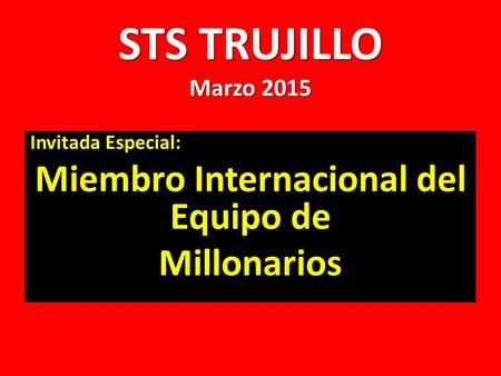 STS TRUJILLO Marzo 2015 Invitada Especial: Miembro Internacional del Equipo de Millonarios.