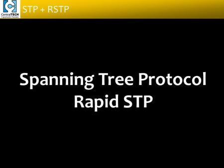 Spanning Tree Protocol Rapid STP