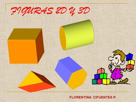 FIGURAS 2D Y 3D FLORENTINA CIFUENTES P..