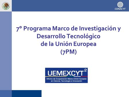 7° Programa Marco de Investigación y Desarrollo Tecnológico de la Unión Europea (7PM)