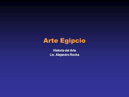 Historia del Arte Lic. Alejandro Rocha