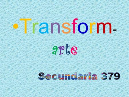 Transform-arte Secundaria 379.