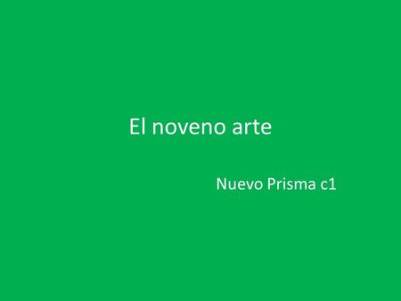 El noveno arte Nuevo Prisma c1 Las Bellas Artes Tradicionales 1. Música (y teatro) 2. Danza (y teatro) 3. Literatura y teatro 4. Dibujo y Pintura 5.