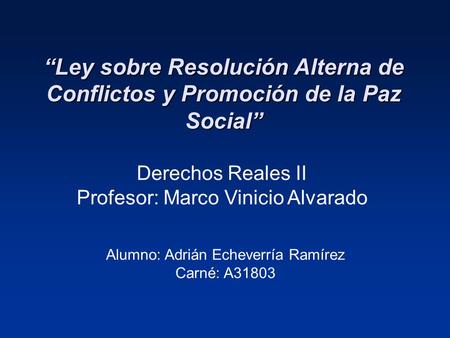 Derechos Reales II Profesor: Marco Vinicio Alvarado