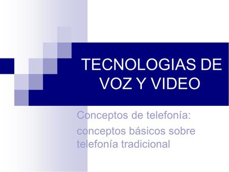 TECNOLOGIAS DE VOZ Y VIDEO