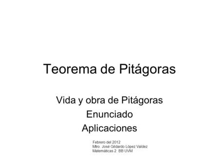 Vida y obra de Pitágoras Enunciado Aplicaciones