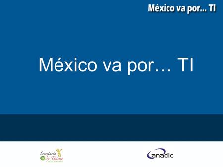 México va por… TI. Proyecto Hotel + Restaurante Antecedentes: Actualmente es muy importante la implementación de herramientas tecnológicas para el desarrollo.