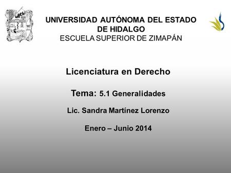 Licenciatura en Derecho Tema: 5.1 Generalidades