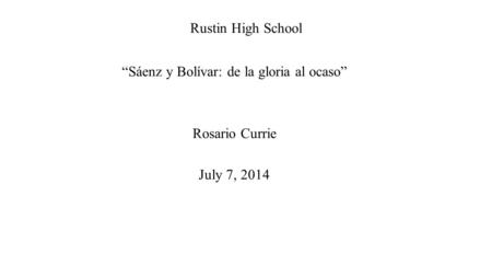 “Sáenz y Bolívar: de la gloria al ocaso” Rosario Currie July 7, 2014