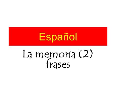 Español La memoria (2) frases. Hoy vamos a… 1. 2. 3. 4. 5. 6. 7. 8. 9. 10. 1. 2. 3. 4. 5. 6. 7. 8. 9. 10. 1. 2. 3. 4. 5. 6. 7. 8. 9. 10.