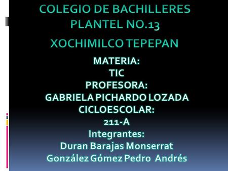 COLEGIO DE BACHILLERES PLANTEL NO.13 XOCHIMILCO TEPEPAN