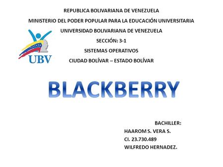 REPUBLICA BOLIVARIANA DE VENEZUELA MINISTERIO DEL PODER POPULAR PARA LA EDUCACIÓN UNIVERSITARIA UNIVERSIDAD BOLIVARIANA DE VENEZUELA SECCIÓN: 3-1 SISTEMAS.