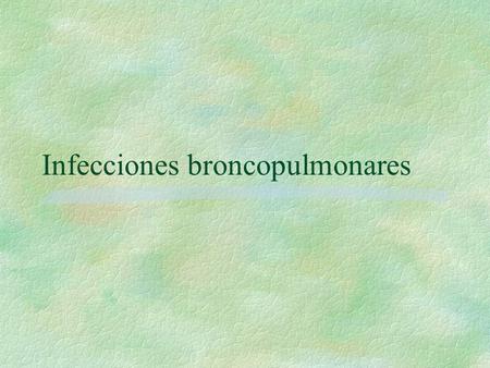 Infecciones broncopulmonares