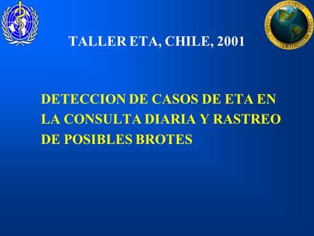 TALLER ETA, CHILE, 2001 DETECCION DE CASOS DE ETA EN