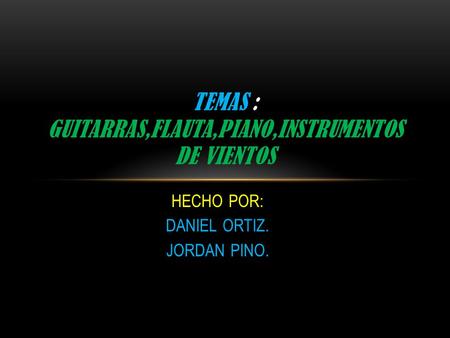 Temas : guitarras,flauta,piano,instrumentos de vientos