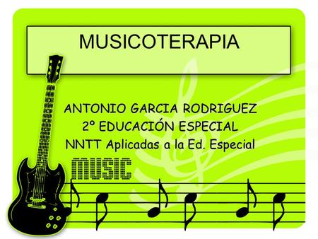 MUSICOTERAPIA ANTONIO GARCIA RODRIGUEZ 2º EDUCACIÓN ESPECIAL