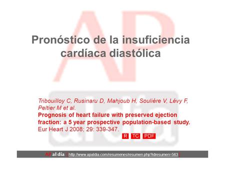 Pronóstico de la insuficiencia cardíaca diastólica Tribouilloy C, Rusinaru D, Mahjoub H, Soulière V, Lévy F, Peltier M et al. Prognosis of heart failure.