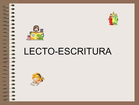 LECTO-ESCRITURA.