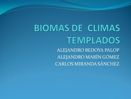 BIOMAS DE CLIMAS TEMPLADOS