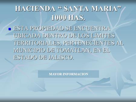 HACIENDA “ SANTA MARIA” 1000 HAS.