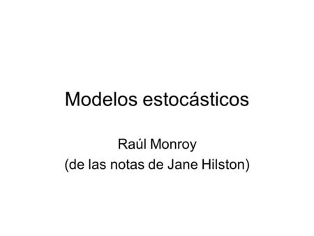 Raúl Monroy (de las notas de Jane Hilston)