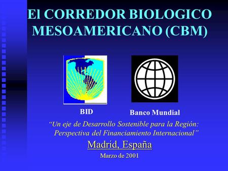 El CORREDOR BIOLOGICO MESOAMERICANO (CBM)