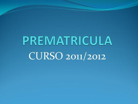 CURSO 2011/2012. A. OFERTA TOTAL PRESENCIAL (CURSO 2011/2012) Proceso de admisión del alumnado en período ordinario.