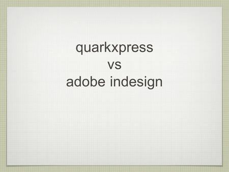 quarkxpress vs adobe indesign