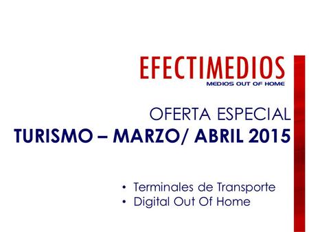 TURISMO – MARZO/ ABRIL 2015 OFERTA ESPECIAL Terminales de Transporte