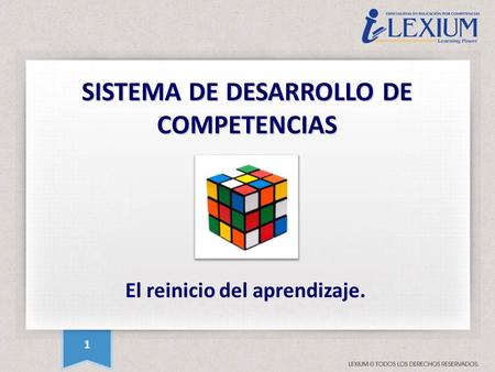 SISTEMA DE DESARROLLO DE COMPETENCIAS El reinicio del aprendizaje.
