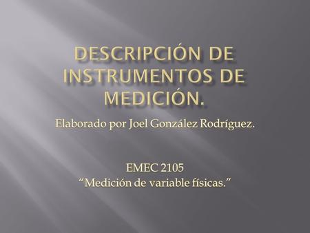 Descripción de instrumentos de medición.