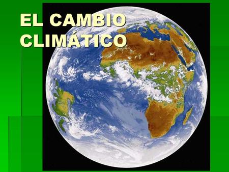 EL CAMBIO CLIMÁTICO.