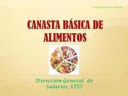 Canasta Básica de Alimentos Dirección General de Salarios, STSS CANASTA BÁSICA DE ALIMENTOS.