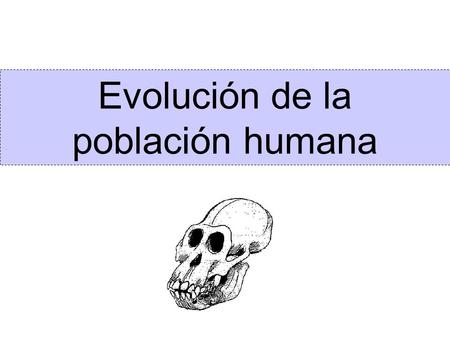 Evolución de la población humana.