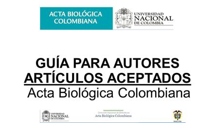 GUÍA PARA AUTORES ARTÍCULOS ACEPTADOS Acta Biológica Colombiana