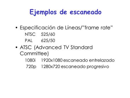 Ejemplos de escaneado Especificación de Líneas/”frame rate”