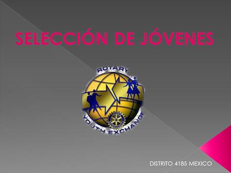 SELECCIÓN DE JÓVENES DISTRITO 4185 MEXICO.