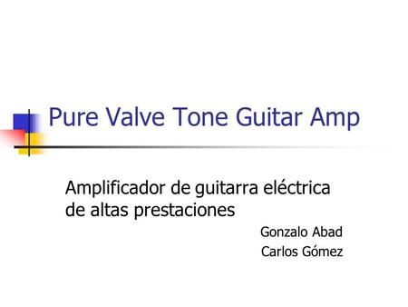 Pure Valve Tone Guitar Amp