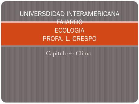 UNIVERSDIDAD INTERAMERICANA FAJARDO ECOLOGIA PROFA. L. CRESPO