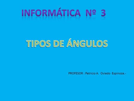 Informática nº 3 TIPOS DE ÁNGULOS