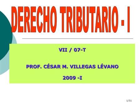 VII / 07-T PROF. CÉSAR M. VILLEGAS LÉVANO I