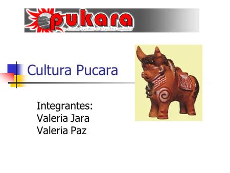 Integrantes: Valeria Jara Valeria Paz
