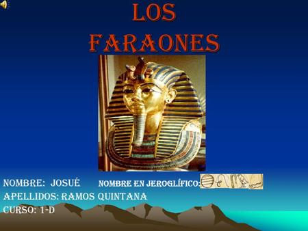 Los Faraones Nombre: Josué Nombre en jeroglífico: