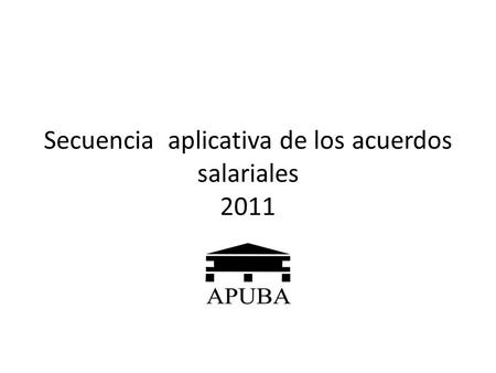 Secuencia aplicativa de los acuerdos salariales 2011.