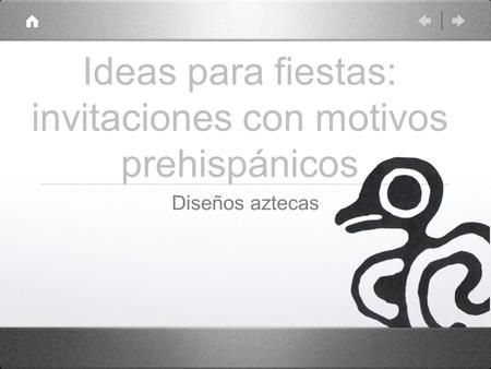 Ideas para fiestas: invitaciones con motivos prehispánicos Diseños aztecas.