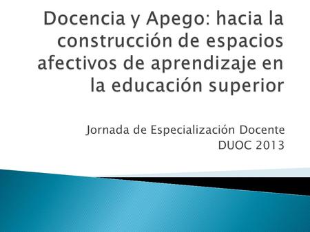 Jornada de Especialización Docente DUOC 2013
