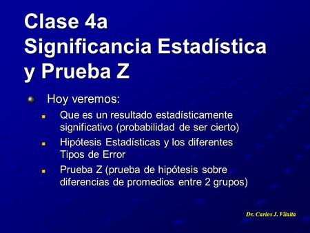 Clase 4a Significancia Estadística y Prueba Z